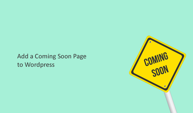 Add a Coming Soon Page to Wordpress