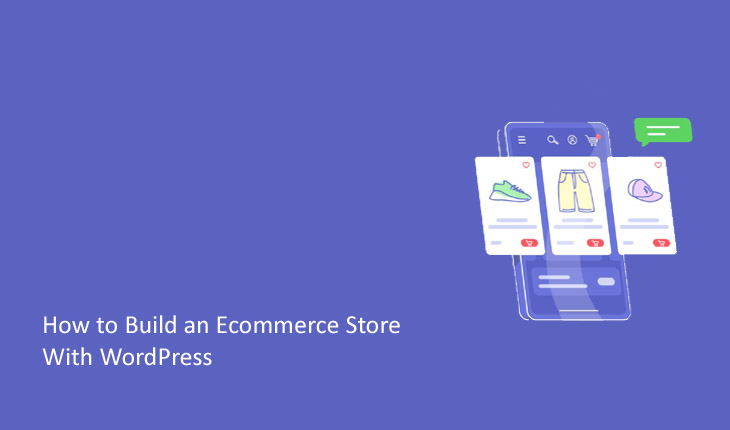 How to Build an Ecommerce Store With WordPress