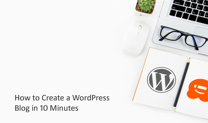 How to Create a WordPress Blog in 10 Minutes