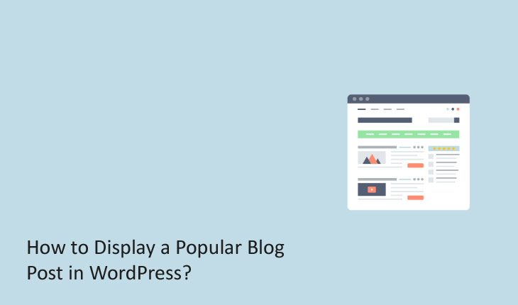 How to Display a Popular Blog Post in WordPress