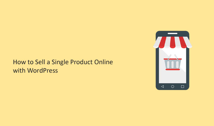 How to Sell a Single Product Online with WordPress