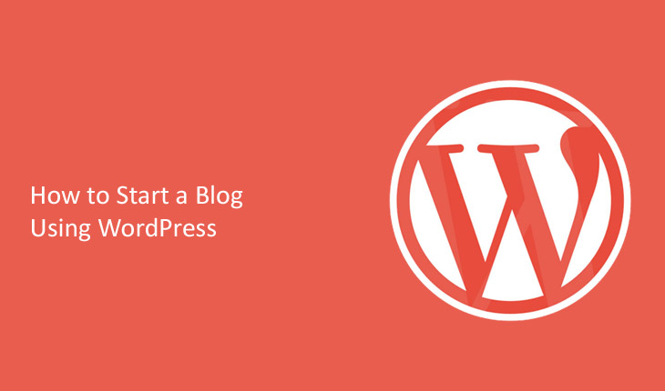 How to Start a Blog Using WordPress