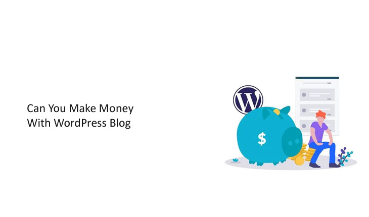 Can You Make Money With WordPress Blog